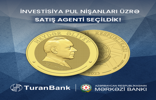 TuranBank Mərkəzi Bank tərəfindən investisiya pul nişanları üzrə satış agenti seçilib