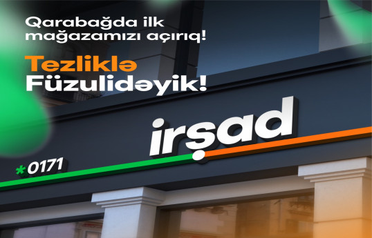 Qarabağda ilk elektronika və məişət texnikası mağazasını İrşad açır -  Yeni vakansiyalar var! 