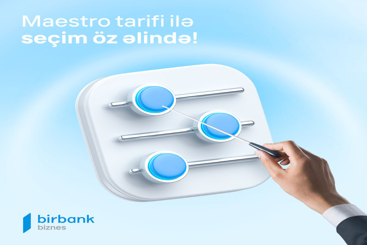 Birbank Biznes-dən bank sektorunda yenilik:  “Maestro” tarifi