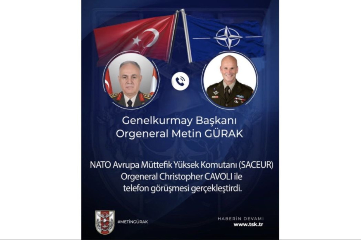 Türkiyə Baş Qərargah rəisi NATO generalı ilə telefon danışığı aparıb