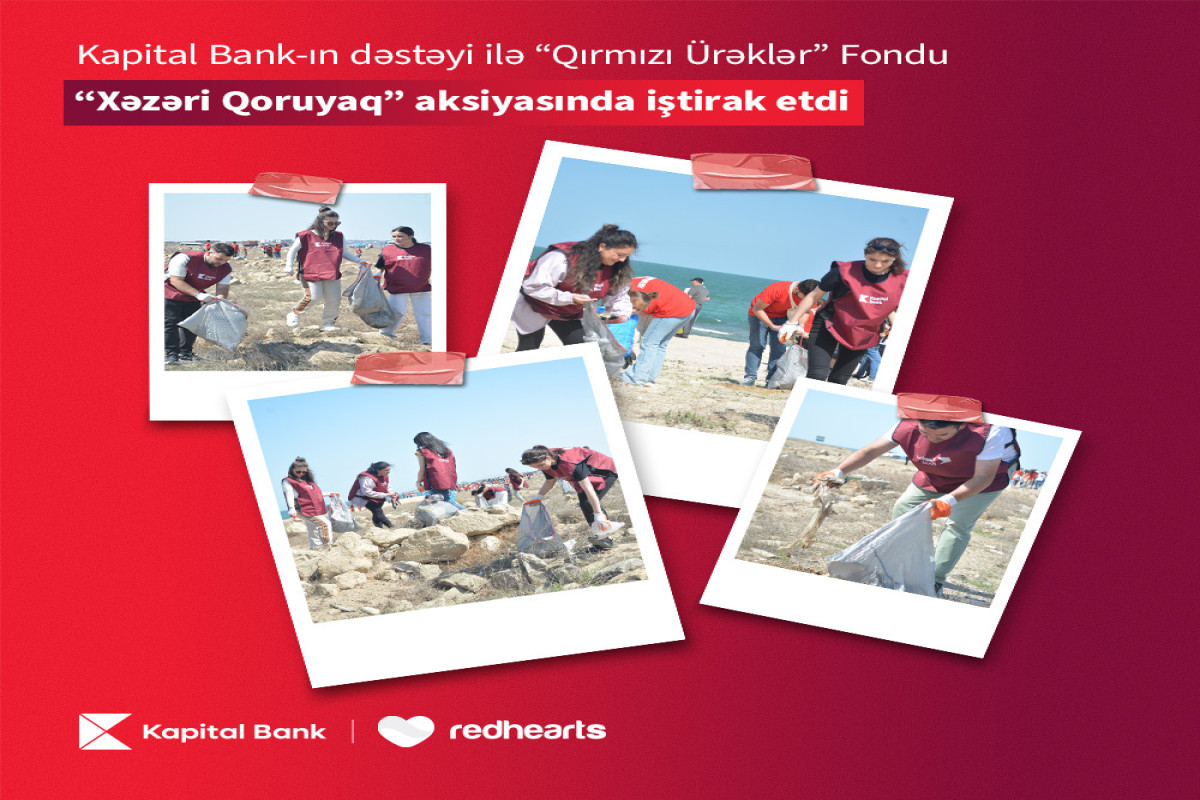 Kapital Bank-ın dəstəyi ilə “Qırmızı Ürəklər” Fondu “Xəzəri Qoruyaq” aksiyasında iştirak edib