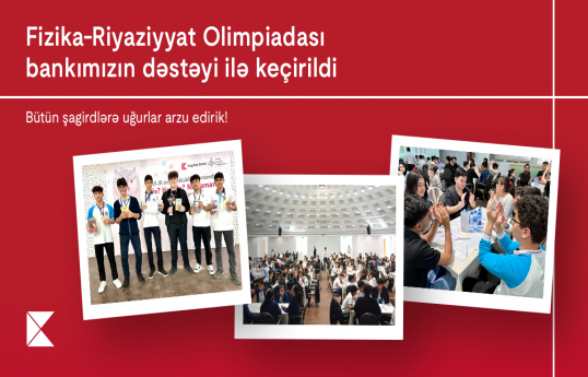 Kapital Bank-ın dəstəyi ilə Naxçıvanın 100 illik yubileyinə həsr olunmuş fənn olimpiadası keçirilib