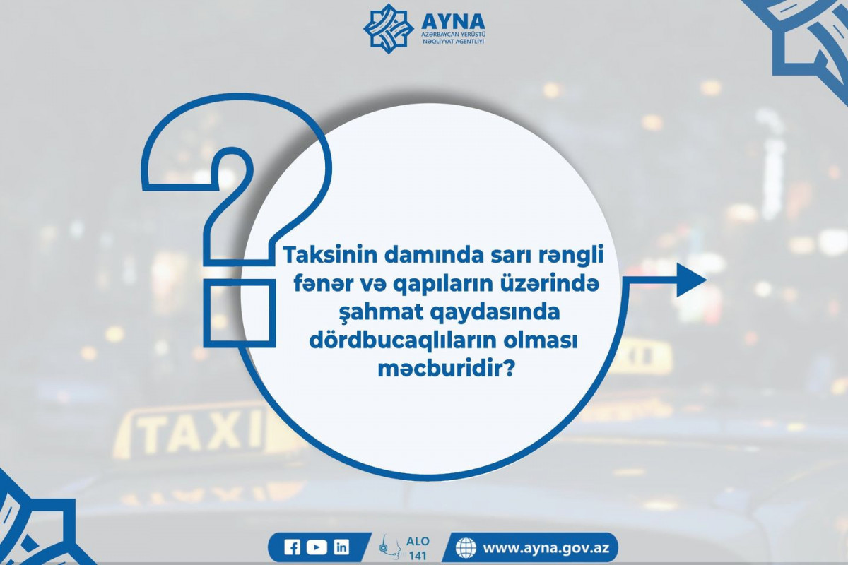 AYNA: Taksilərdə fərqləndirici nişanlar məcburi deyil