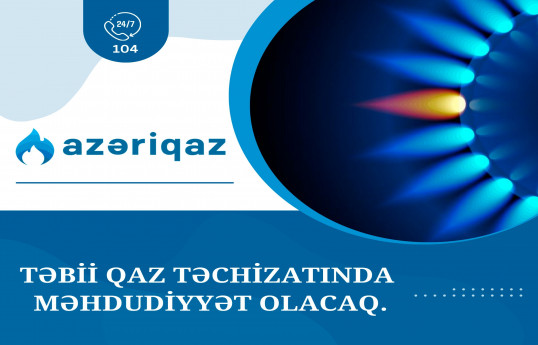 Sabah Bakının üç rayonunun qaz təchizatında fasilə yaranacaq