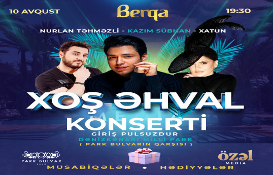 “Berqa”nın “Xoş əhval” konsertləri avqust ayında da davam edir