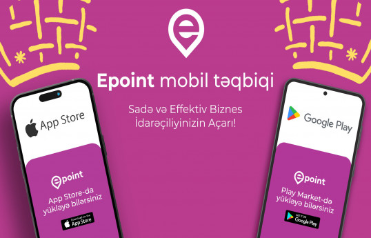 Epoint, Elektron Ticarəti Asanlaşdıran İnnovativ Mobil Tətbiqini Təqdim Edib - FOTO 