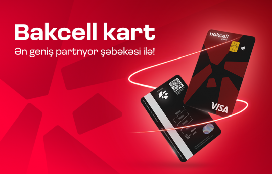 “Bakcell” ən geniş partnyor şəbəkəsinə malik debet kartını təqdim edib