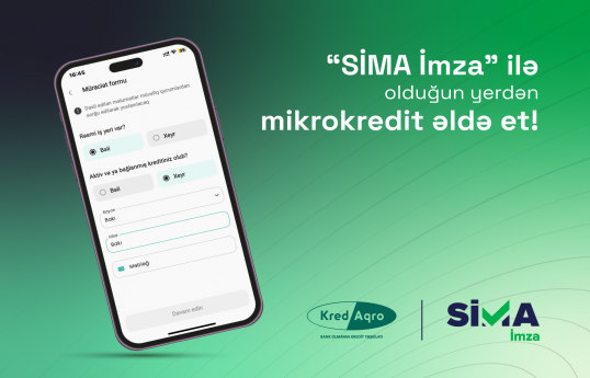 “SİMA İmza” ilə olduğun yerdən mikrokredit əldə et