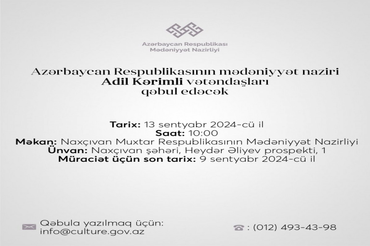 Mədəniyyət naziri Naxçıvanda vətəndaşları qəbul edəcək