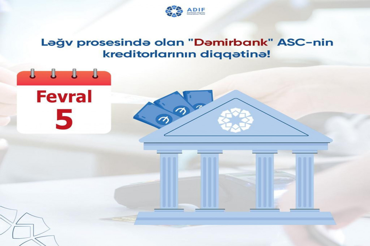 Ləğv prosesində olan "Dəmirbank"ın kreditorlarına müraciət edilib