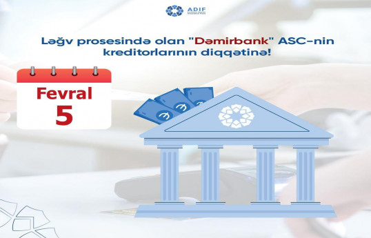 Ləğv prosesində olan "Dəmirbank"ın kreditorlarına müraciət edilib