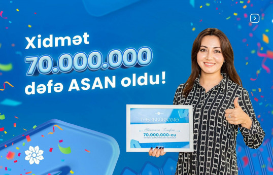 “ASAN xidmət”ə 70 milyonuncu müraciət qeydə alınıb