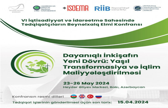 Dayanıqlı inkişaf, yaşıl transformasiya və iqlim maliyyələşdirilməsinə həsr olunan beynəlxalq konfrans keçiriləcək