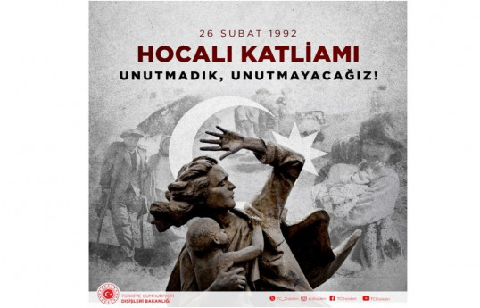 Türkiyə XİN: Xocalı qətliamı insanlıq tarixinə qara ləkə olaraq keçib
