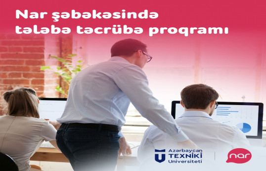 Gənc telekom mütəxəssisləri “Nar” şəbəkəsində təcrübə keçir
