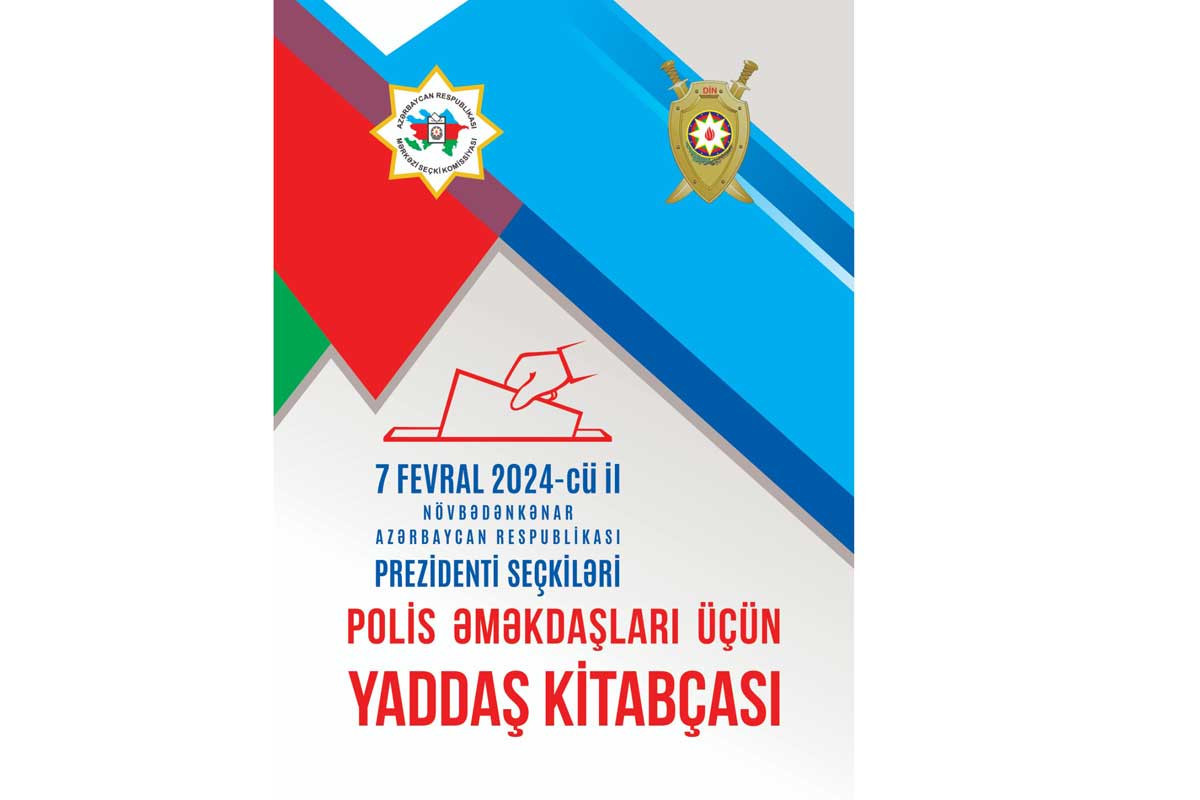 Prezident seçkiləri ilə əlaqədar “Polis əməkdaşları üçün yaddaş kitabçası” hazırlanıb - FOTO 