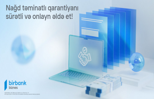 Birbank Biznes yeni “Nağd təminatlı qarantiya” məhsulunu təqdim edib