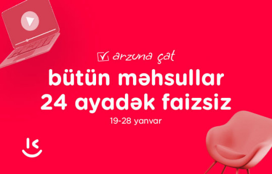 “Kontakt”ın bu kampaniyası sizi arzularınıza çatdıracaq - 24 ayadək faizsiz şərtlər 