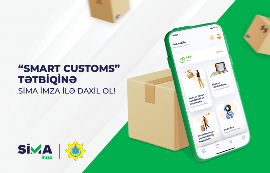 “Smart Customs” tətbiqinə “SİMA İmza” ilə bir sıra xidmətlərdən yararlanmaq mümkündür