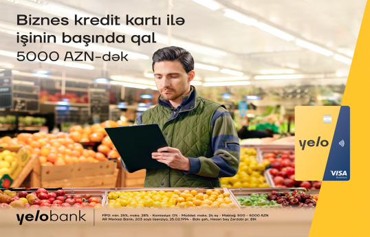 Yelo Bank-dan mikro biznesinizi gücləndirəcək kredit kartı - FOTO 