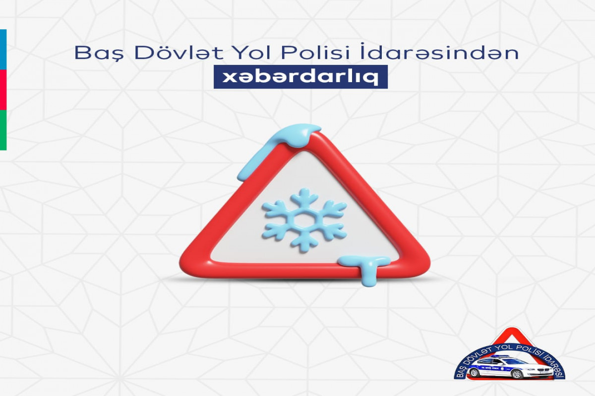 DYP hava şəraiti ilə bağlı sürücülərə xəbərdarlıq edib