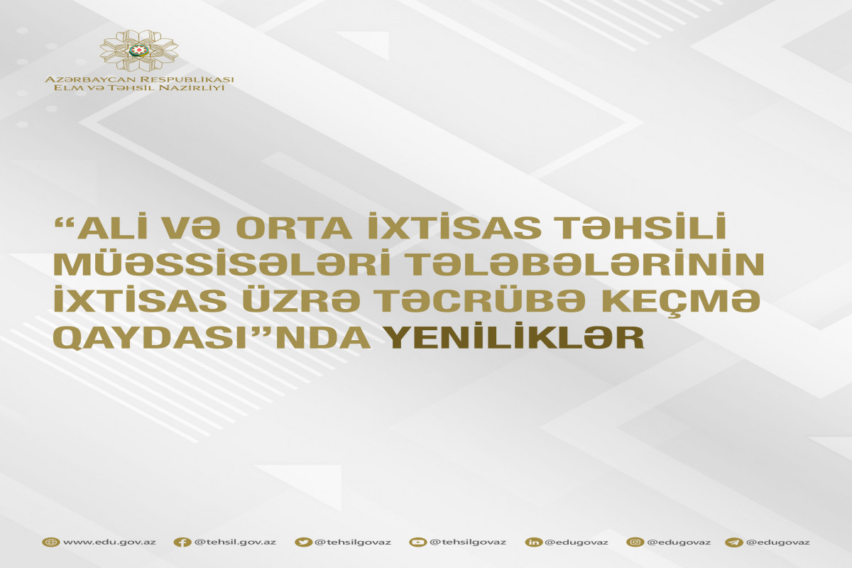 Nazirlik tələbələrin təcrübə keçmə qaydalarına dair yenilikləri açıqlayıb