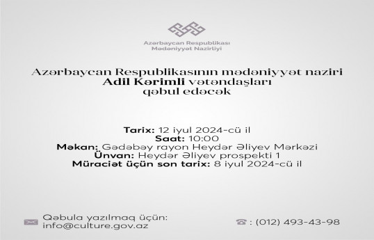 Mədəniyyət naziri Gədəbəydə vətəndaşları qəbul edəcək