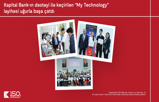 "Kapital Bank"ın dəstəyi ilə keçirilən “My Technology” müsabiqəsi başa çatıb