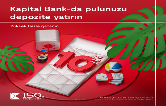 Kapital Bank 10% gəlir qazandıran depozit kampaniyasının müddətini artırıb