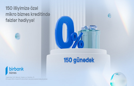 "Birbank Biznes"dən Mikro Biznes krediti əldə etmək istəyən fərdi sahibkara özəl kampaniya 