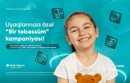 PAŞA Sığorta övladlarının sağlamlığını düşünənlər üçün “Bir təbəssüm” kampaniyasını elan edib