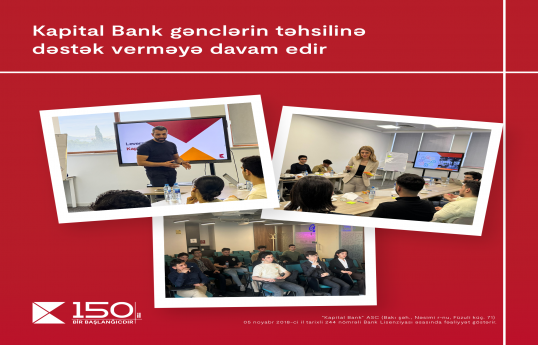 Kapital Bank gənclərin təhsilinə və inkişafına dəstək verməyə davam edir