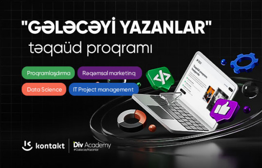 “Kontakt” ilə “Div Academy” çoxşaxəli təqaüd proqramı elan edir - Qeydiyyat Artıq Başlayıb 