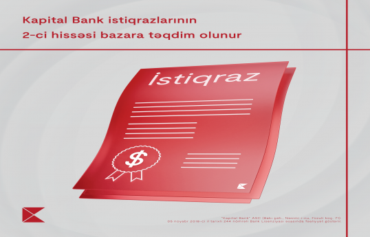 Kapital Bank istiqrazlarının 2-ci tranşının abunə yazılışına start verilib