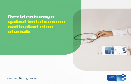Rezidenturaya qəbul imtahanının nəticələri açıqlanıb