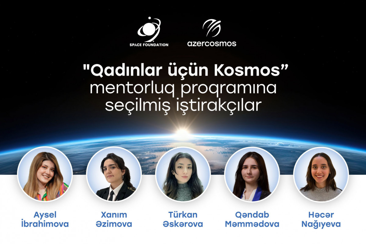“Qadınlar üçün Kosmos” mentorluq proqramının seçim mərhələsi yekunlaşıb