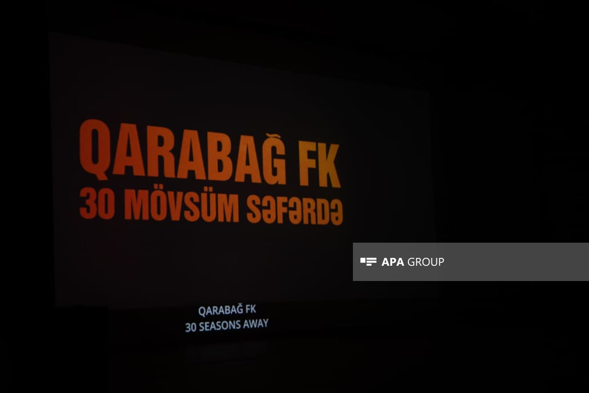 Heydər Əliyev Mərkəzində "Qarabağ FK-30 mövsüm səfərdə" sənədli filminin təqdimatı keçirilib - FOTO 