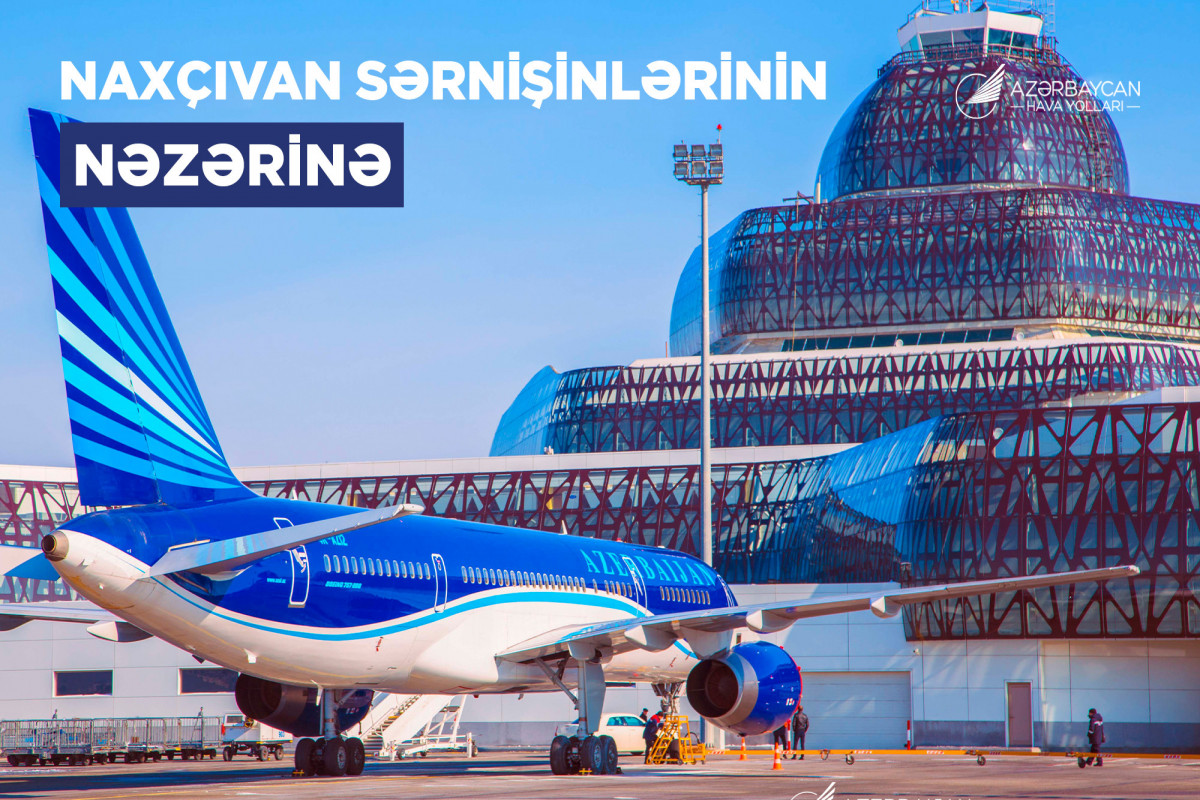 AZAL Bakı-Naxçıvan aviabiletlərini əvvəlcədən almağı tövsiyə edir