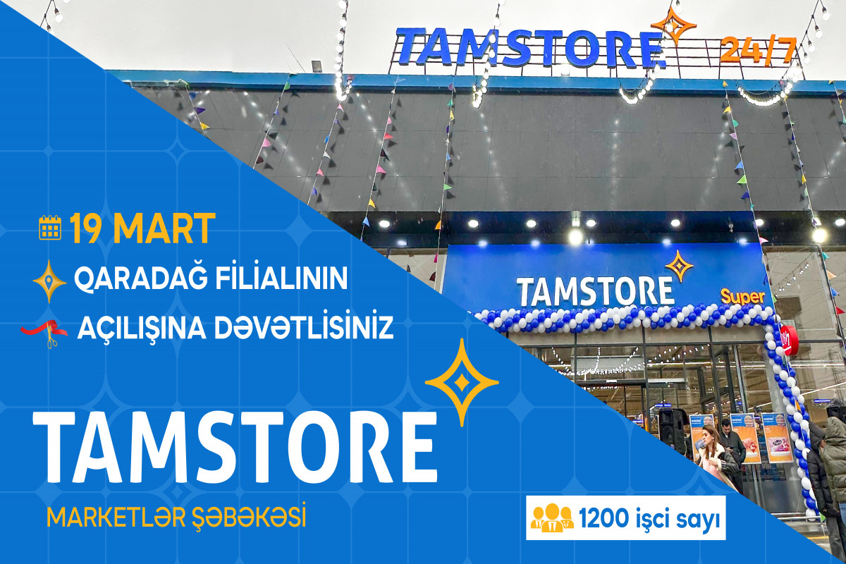 Tamstore 25-ci marketini açır – işçi sayı 1200-ü keçib
