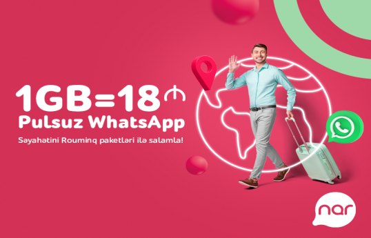 “Nar” ilə səyahətdə WhatsApp-da pulsuz yazış!