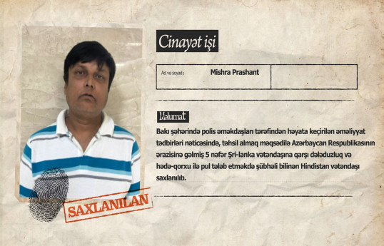 Bakıda 5 Şri-Lanka vətəndaşından hədə-qorxu ilə pul tələb olunub, Hindistan vətəndaşı tutulub - VİDEO 