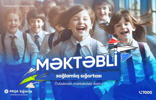 PAŞA Sığorta məktəblilərə özəl sağlamlıq sığortası məhsulunu təqdim edir