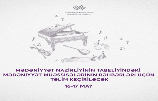 Mədəniyyət müəssisələrinin rəhbərləri üçün təlim keçiriləcək