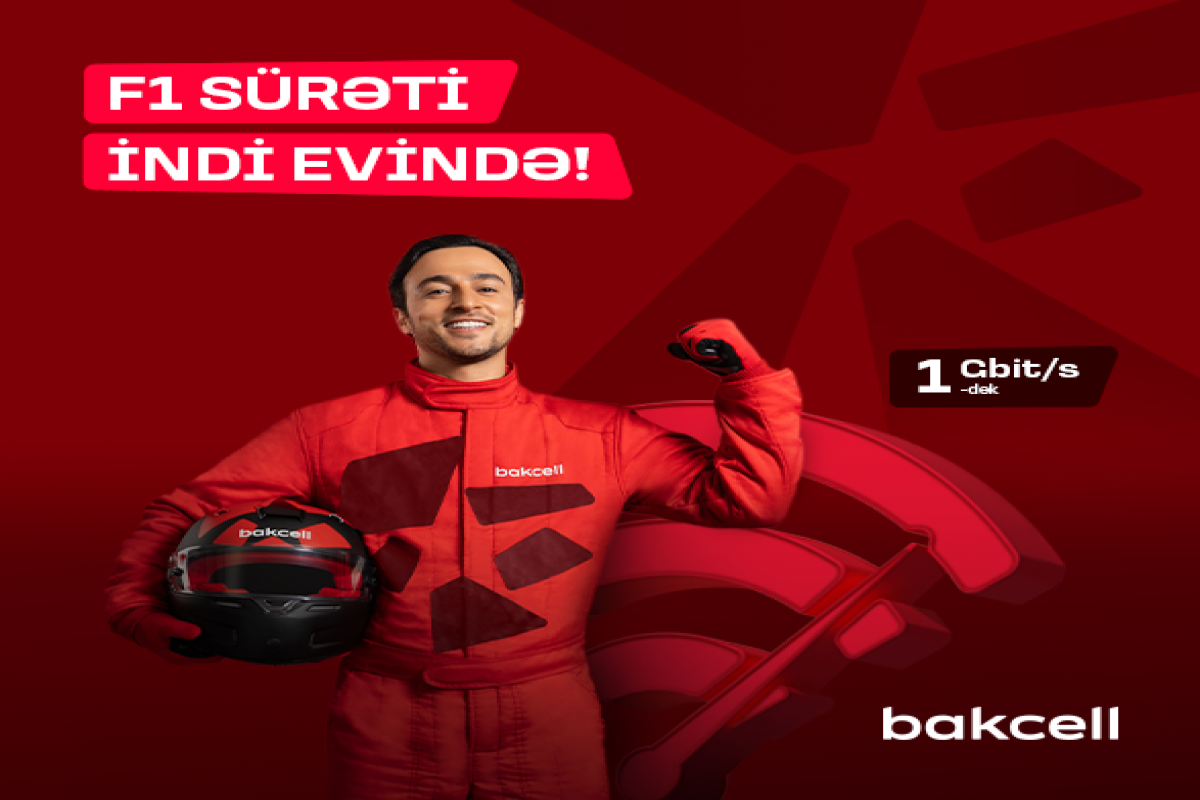 Bakcell “F1 Star” Azərbaycanda ən sürətli fiber internetini təqdim edir