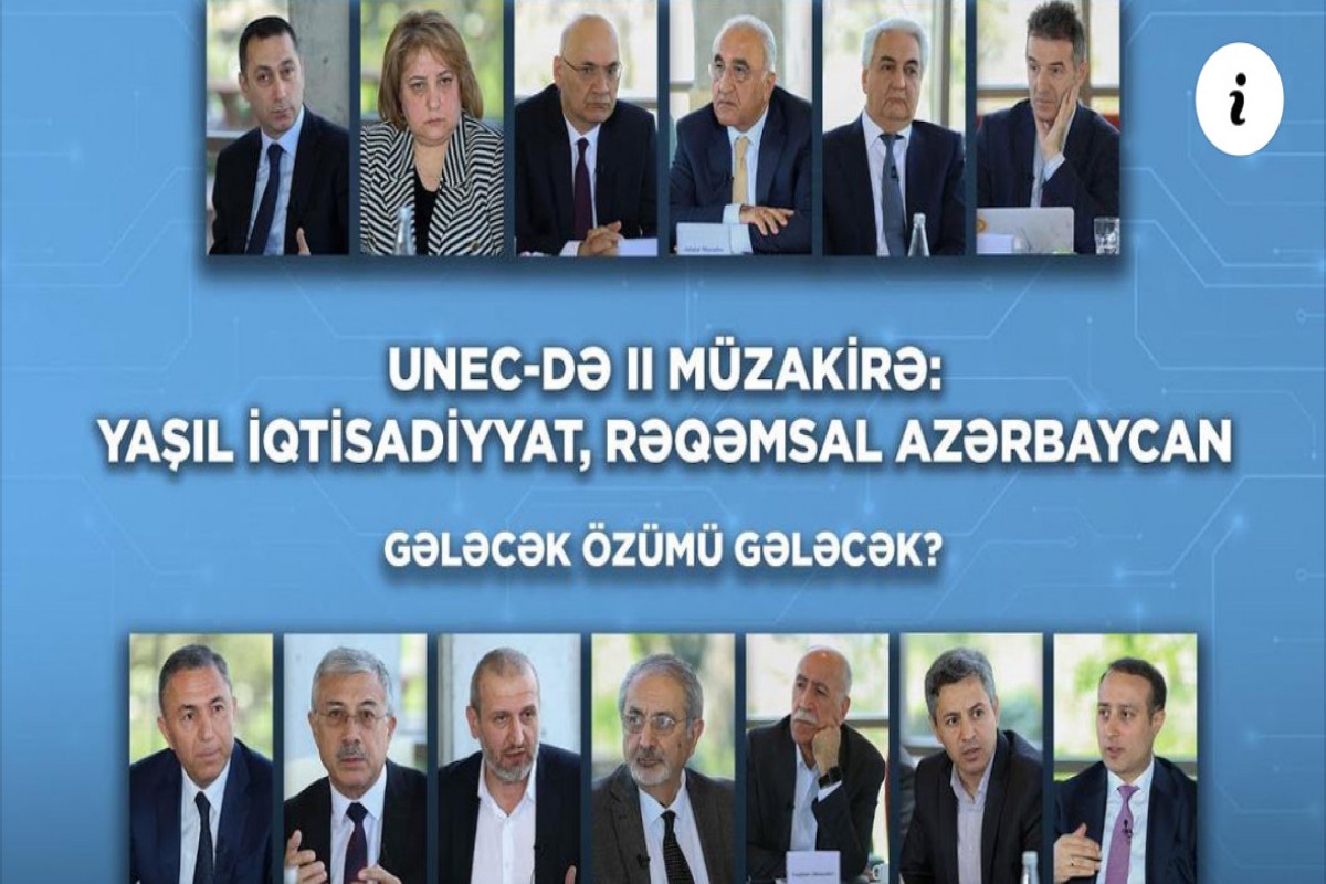 UNEC-də növbəti ictimai müzakirə: Yaşıl iqtisadiyyat, Rəqəmsal Azərbaycan