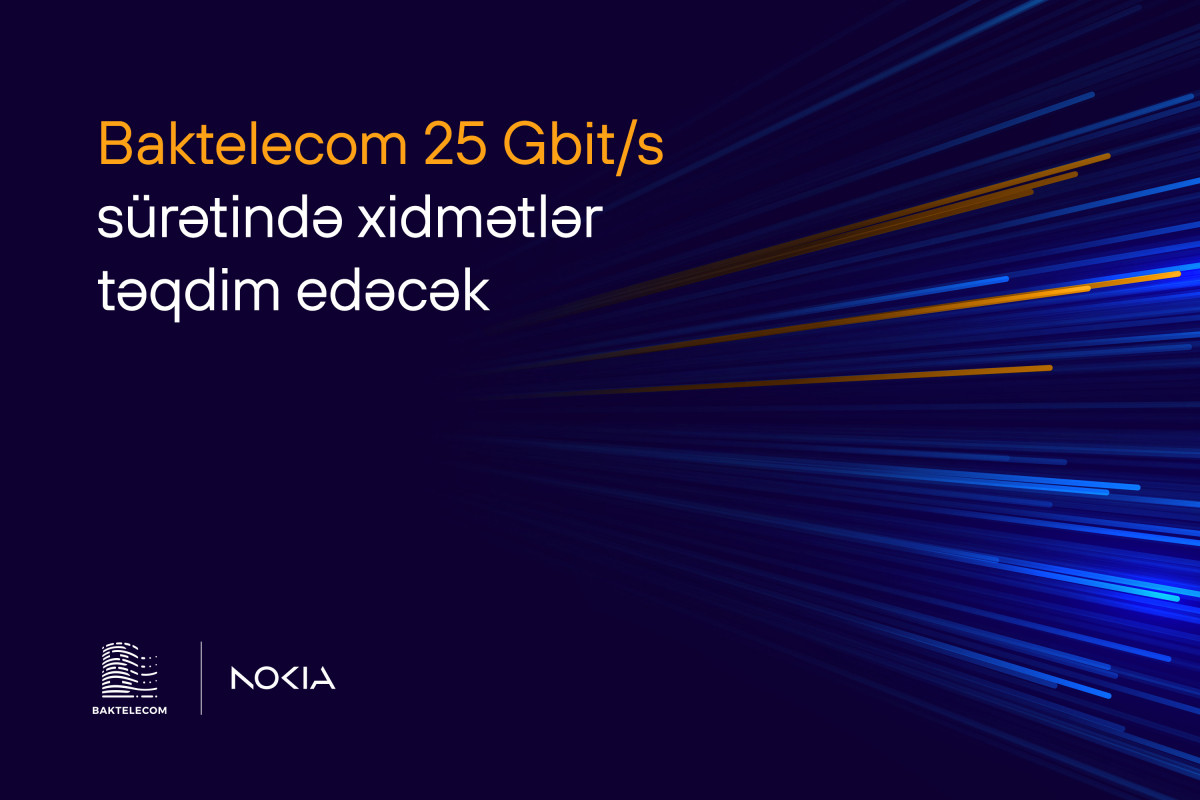 “Baktelecom” və “Nokia” Bakıda 10 Gbit/s və daha yüksək sürətdə xidmətlər təqdim edəcək - FOTO 
