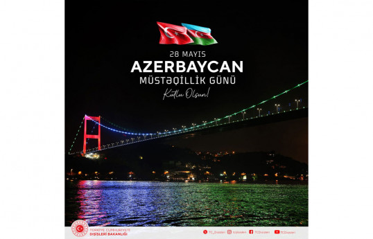 Türkiyə XİN Azərbaycanın Müstəqillik Günü münasibətilə paylaşım edib