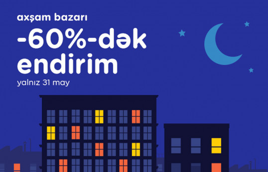 “Kontakt”ın “Axşam Bazarı”nda 60%-dək endirimlər olacaq- YALNIZ 1 GÜN  