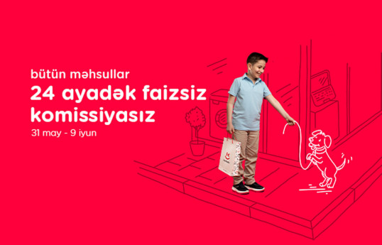 “Kontakt”da Uşaqlar Gününə özəl kampaniya başlayır: ENDİRİMLİ QİYMƏTİ 6 AYA BÖL 