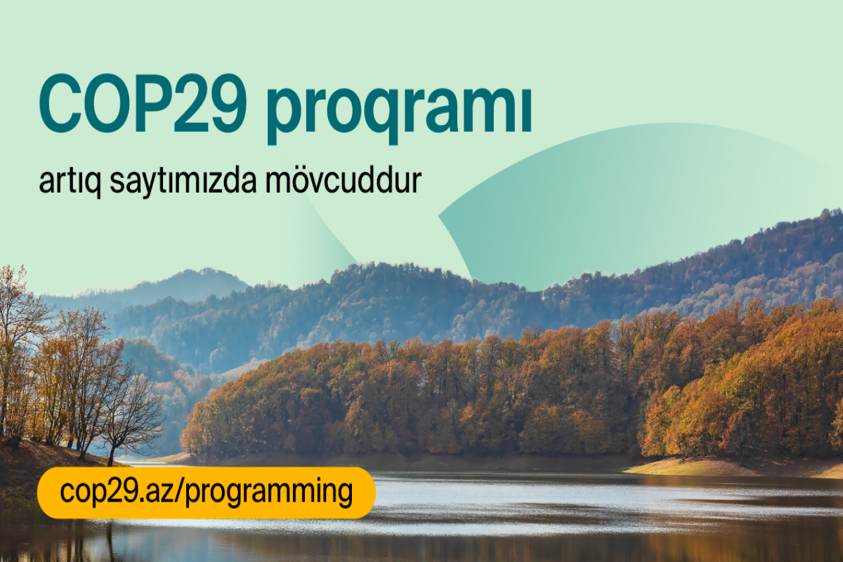 COP29 konfransının proqramı AÇIQLANDI